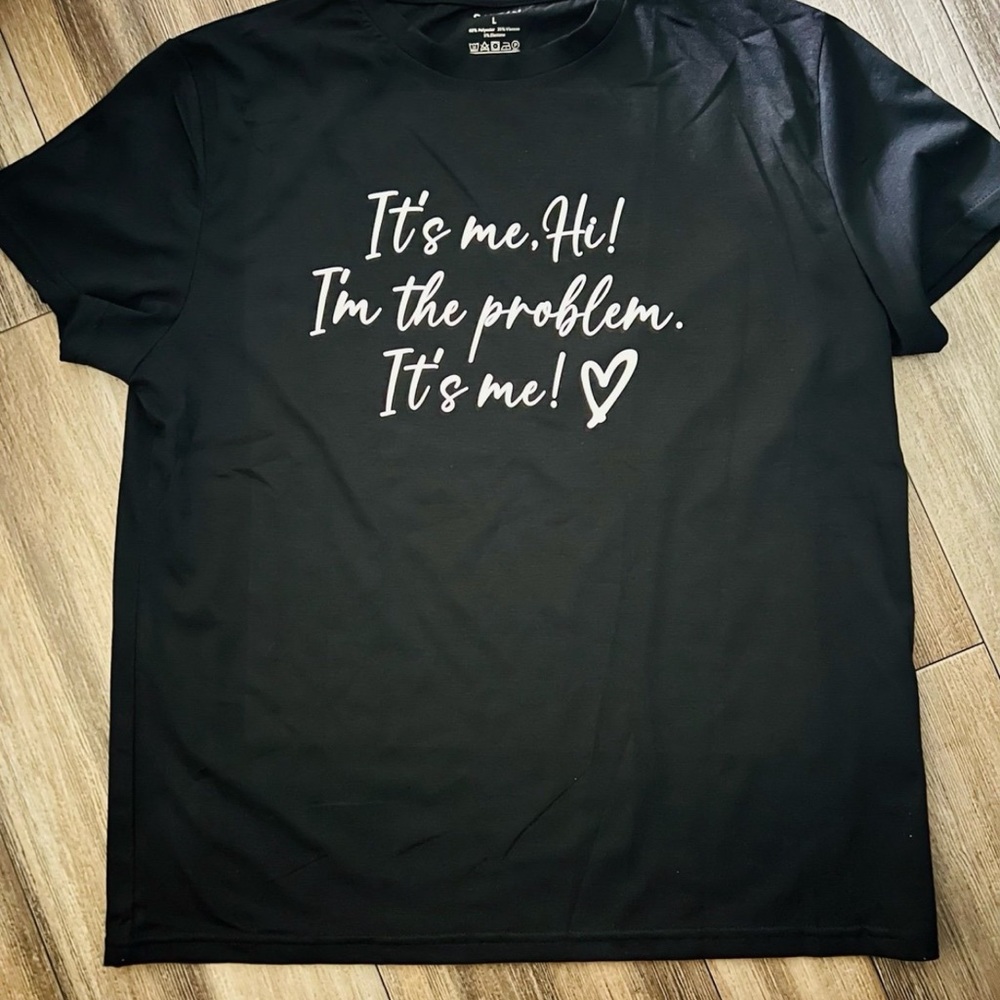 Shein size Lg brand new tshirt Its me Im the problem